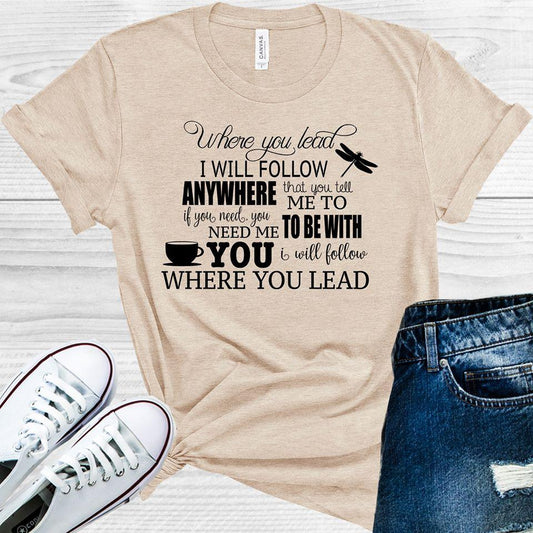 Where You Lead I Will Follow Graphic Tee Graphic Tee