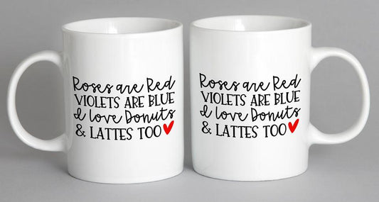 Roses Are Red Violets Blue I Love Donuts And Lattes Too Mug Coffee
