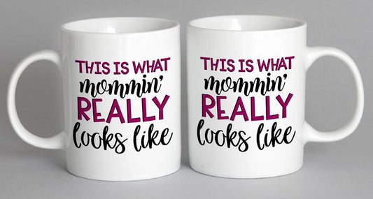 This Is What Mommin Really Looks Like Mug Coffee