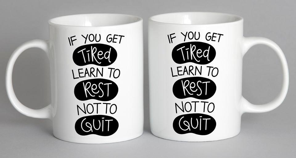 If You Get Tired Learn To Rest Not Quit Mug Coffee