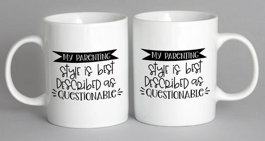 My Parenting Style Is Best Described As Questionable Mug Coffee