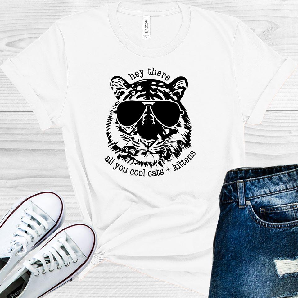 Hey There All You Cool Cats And Kittens Graphic Tee Graphic Tee