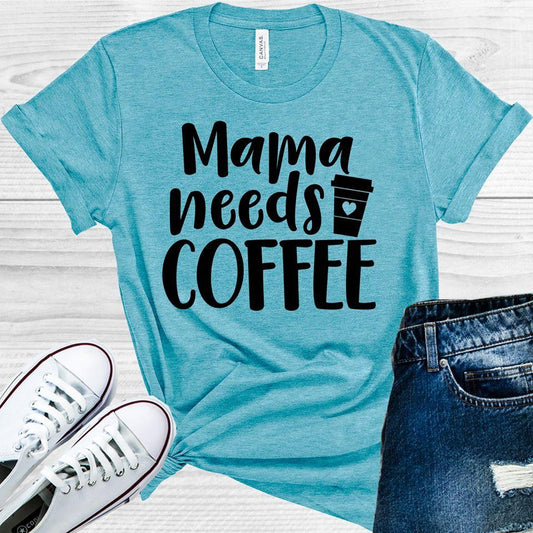 Mama Needs Coffee Graphic Tee Graphic Tee