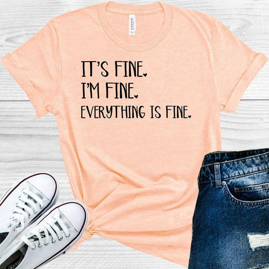 Its Fine Im Everything Is Graphic Tee Graphic Tee