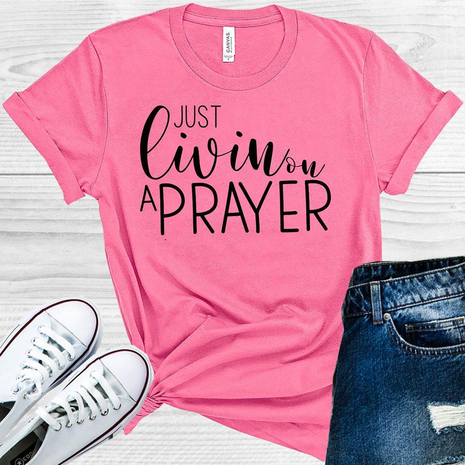 Just Livin On A Prayer Graphic Tee Graphic Tee