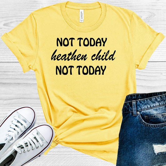 Not Today Heathen Child Graphic Tee Graphic Tee