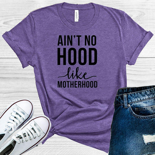 Aint No Hood Like Motherhood Graphic Tee Graphic Tee