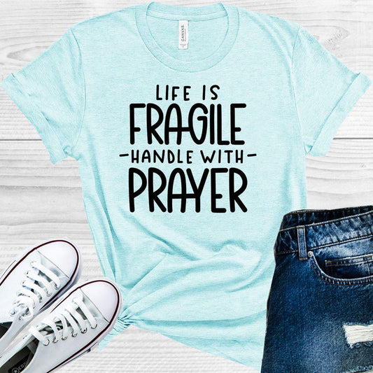 Life Is Fragile Handle With Prayer Graphic Tee Graphic Tee