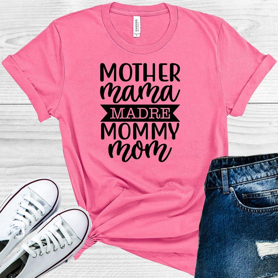 Mother Mama Madre Mommy Mom Graphic Tee Graphic Tee