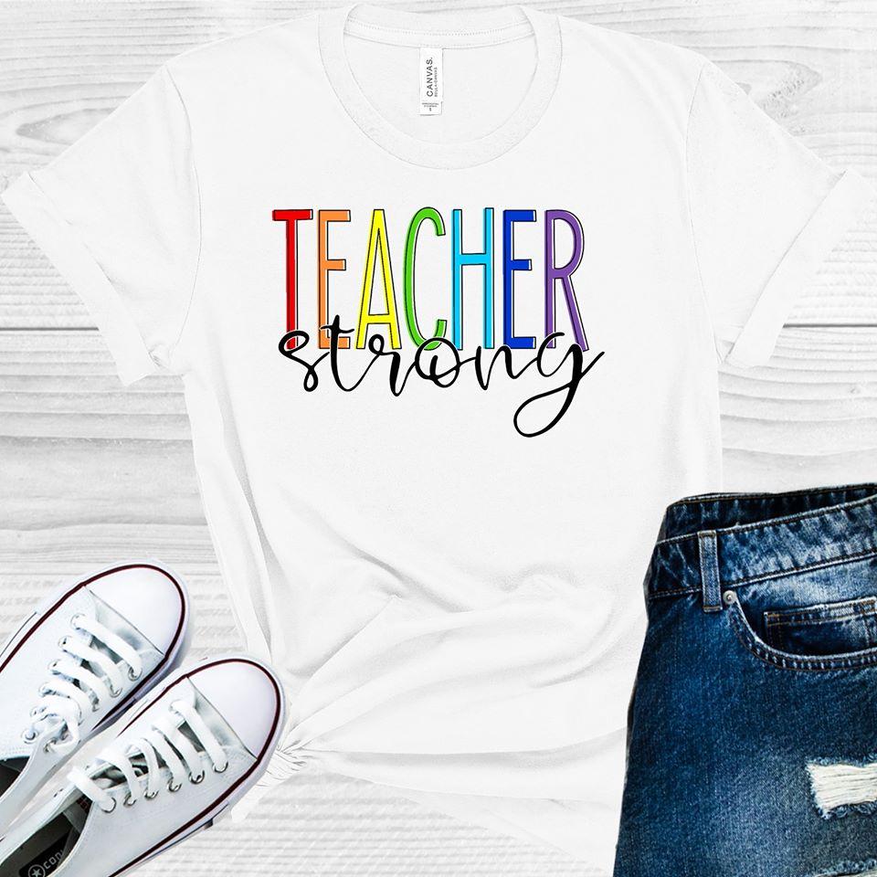 Teacher Strong Graphic Tee Graphic Tee