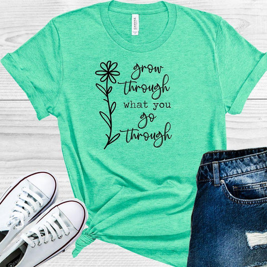 Grow Through What You Go Graphic Tee Graphic Tee