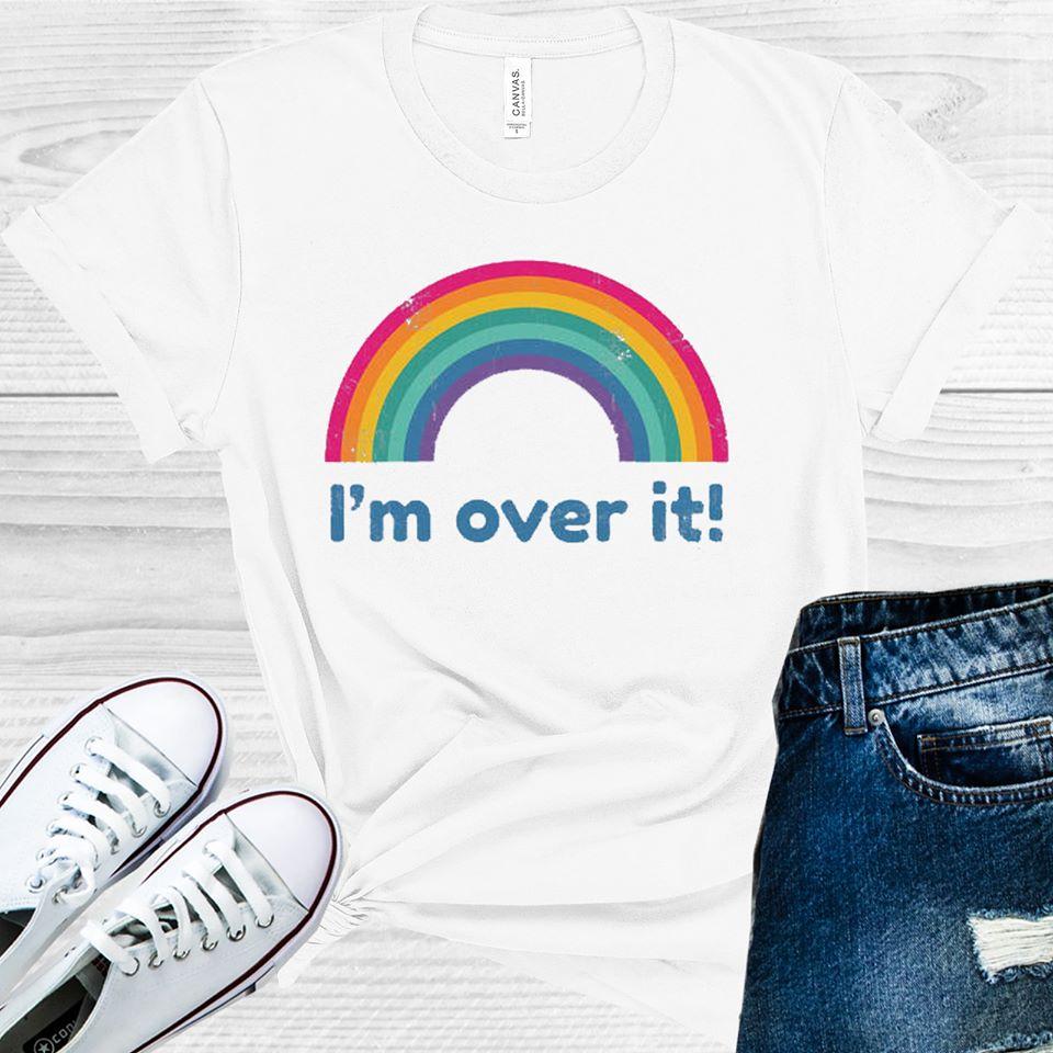 Im Over It Graphic Tee Graphic Tee