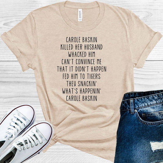 Carol Baskin Killed Her Husband Graphic Tee Graphic Tee