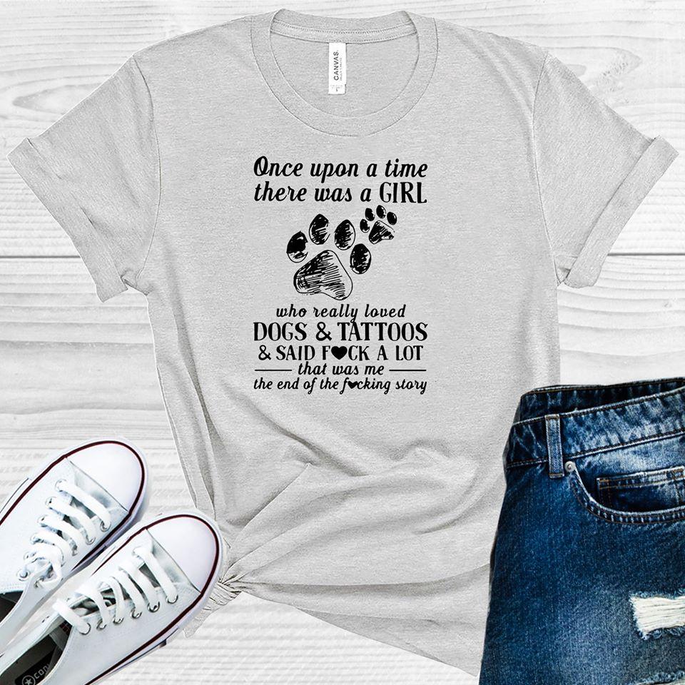 Once Upon A Time There Was Girl Who Loved Dogs And Tattoos Graphic Tee Graphic Tee