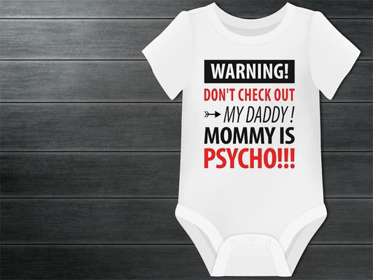 Warning Dont Check Out My Daddy Mommy Is Psycho Graphic Tee Graphic Tee