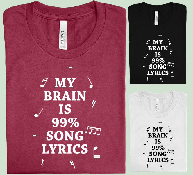 My Brain is 99% Song Lyrics Graphic Tee