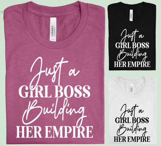 Just A Girl Boss Building Her Empire Graphic Tee Graphic Tee