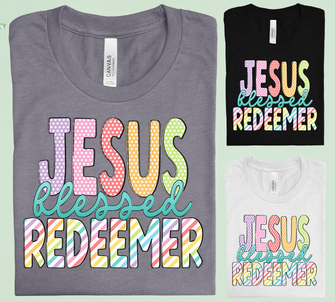 Jesus Blessed Redeemer Graphic Tee Graphic Tee