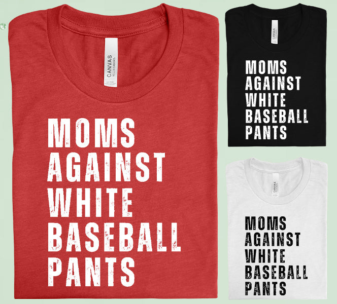 Moms Against White Baseball Pants Graphic Tee Graphic Tee