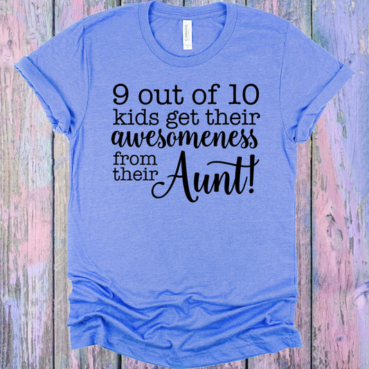 9 Out Of 10 Kids Get Their Awesomeness From Aunt Graphic Tee Graphic Tee
