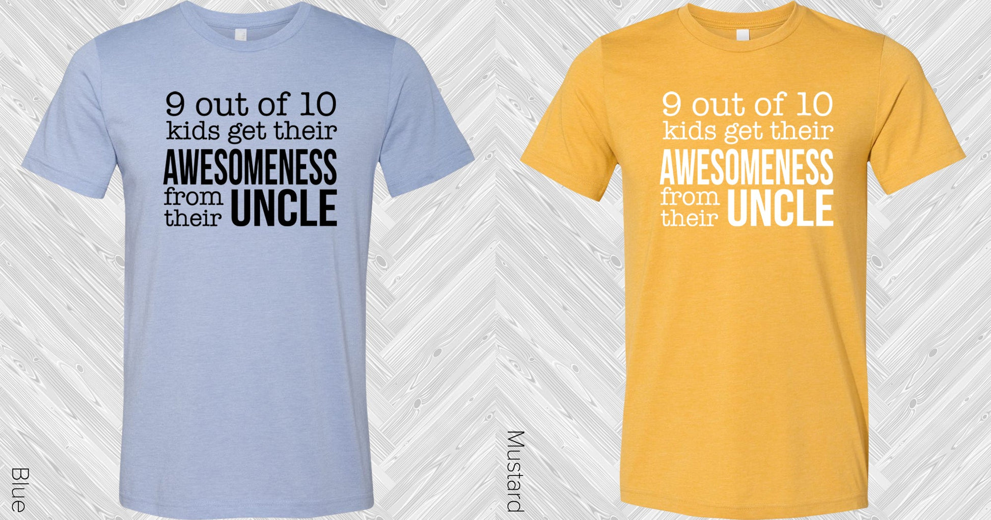 9 Out Of 10 Kids Get Their Awesomeness From Their Uncle Graphic Tee Graphic Tee