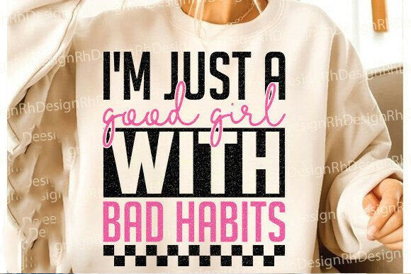 I'm Just a Good Girl with Bad Habits Graphic Tee