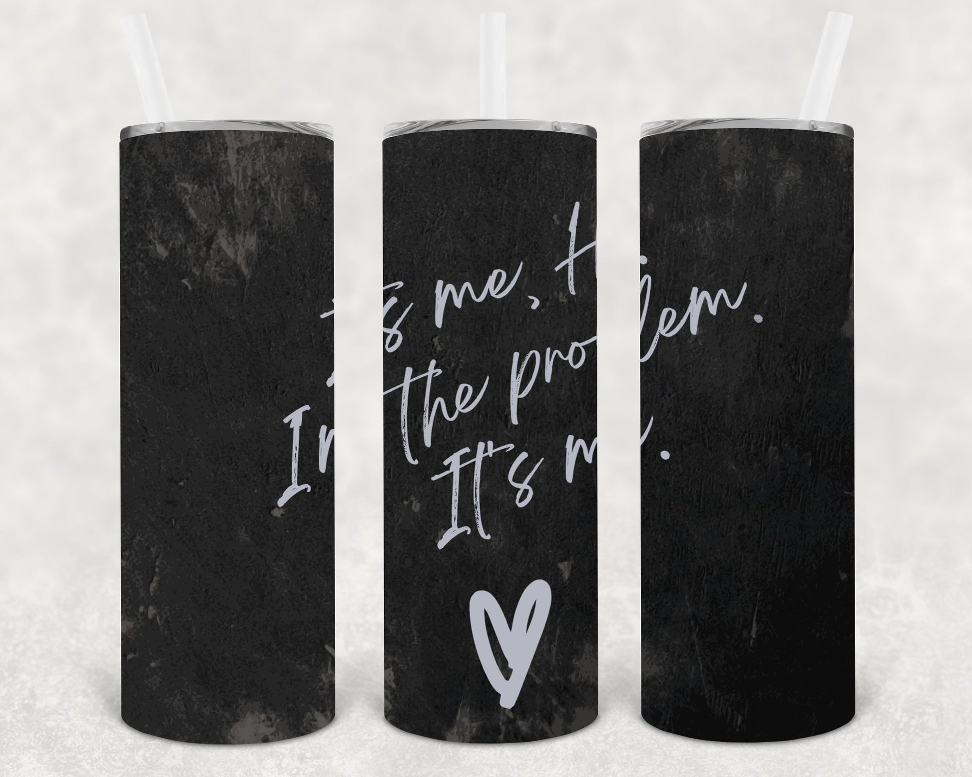 Its Me Hi Im The Problem (Black/Grey Version) 20 Oz Skinny Tumbler