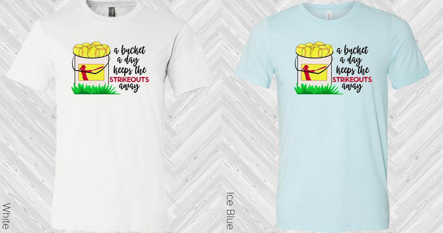 A Bucket A Day Keeps The Strikeouts Away Graphic Tee Graphic Tee