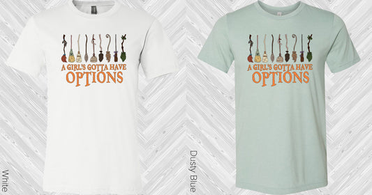 A Girls Gotta Have Options Graphic Tee Graphic Tee