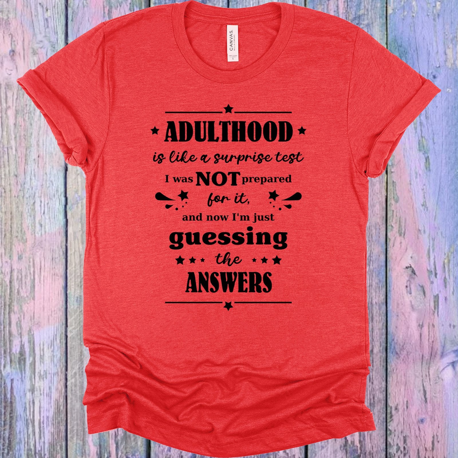 Adulthood Is Like A Surprise Test Graphic Tee Graphic Tee