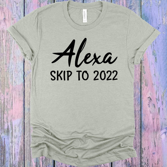 Alexa Skip To 2022 Graphic Tee Graphic Tee