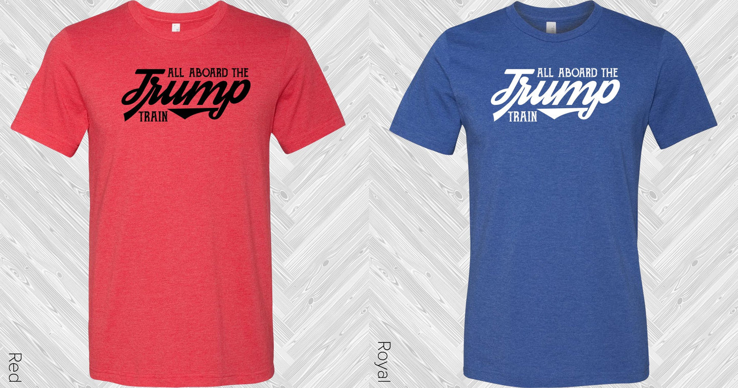 All Aboard The Trump Train Graphic Tee Graphic Tee