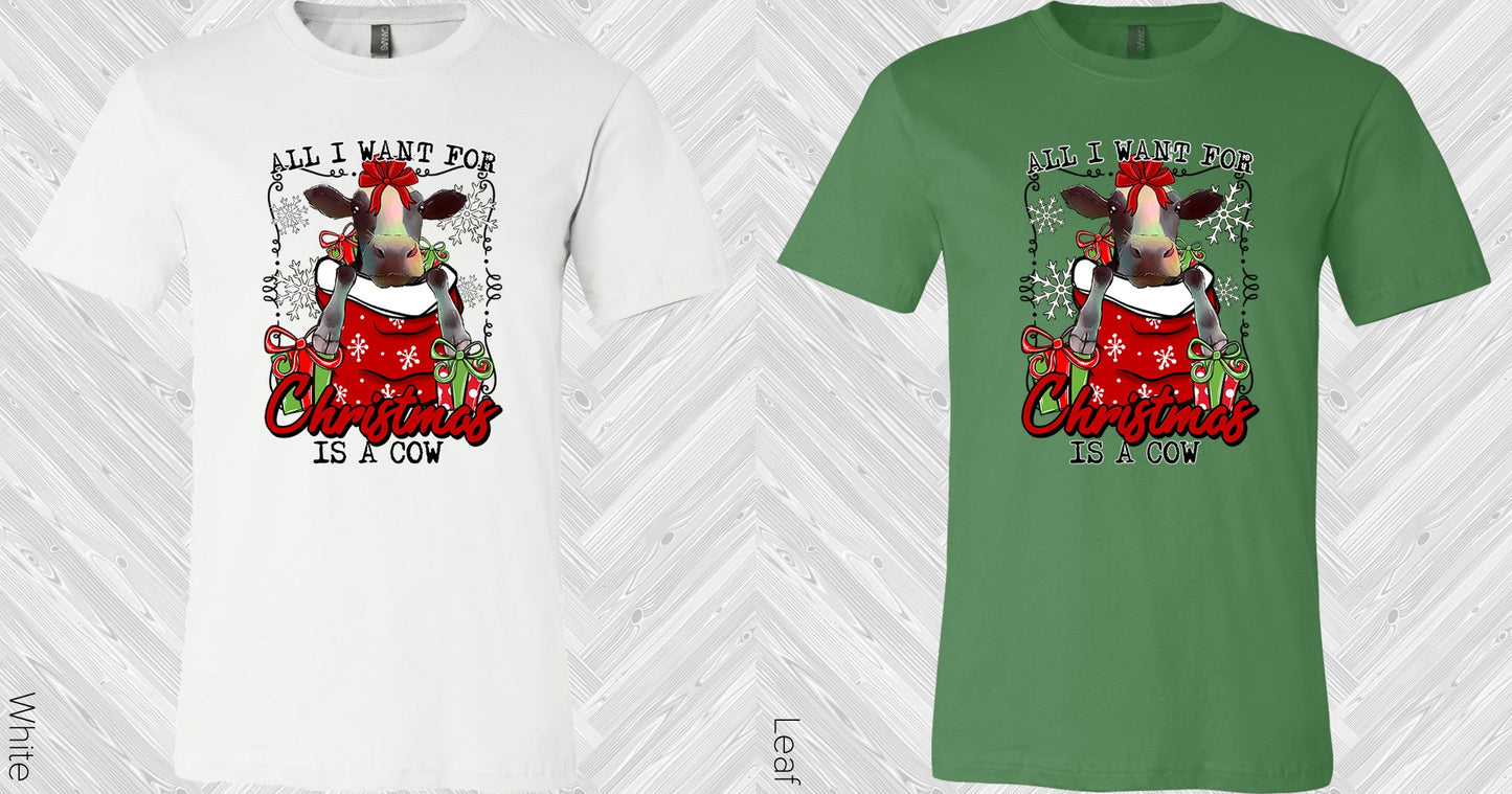 All I Want For Christmas Is A Cow Graphic Tee Graphic Tee