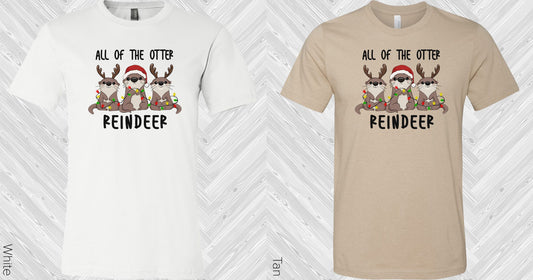 All Of The Otter Reindeer Graphic Tee Graphic Tee
