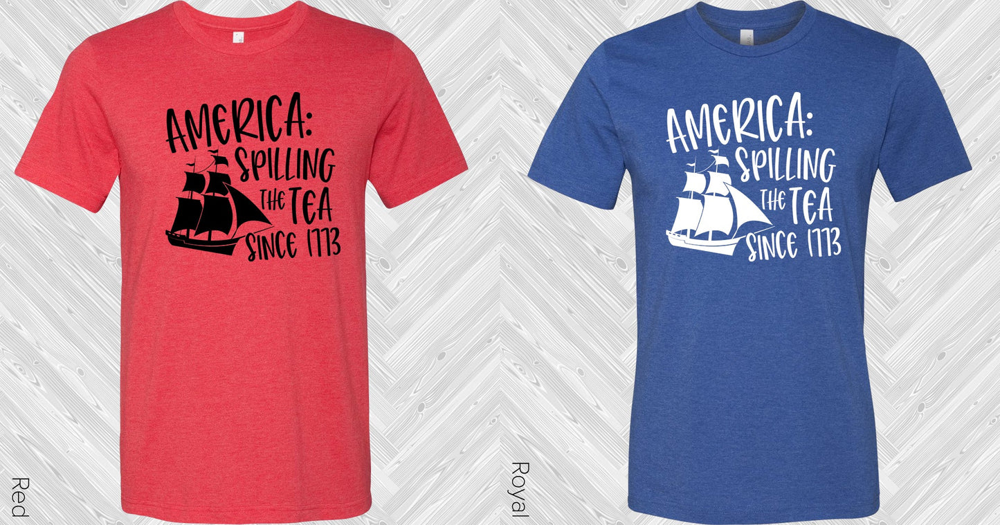America Spilling The Tea Since 1773 Graphic Tee Graphic Tee