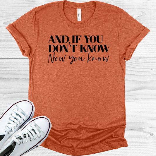 And If You Dont Know Now Graphic Tee Graphic Tee