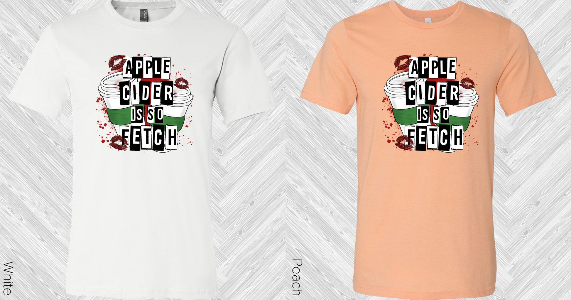 Apple Cider Is So Fetch Graphic Tee Graphic Tee