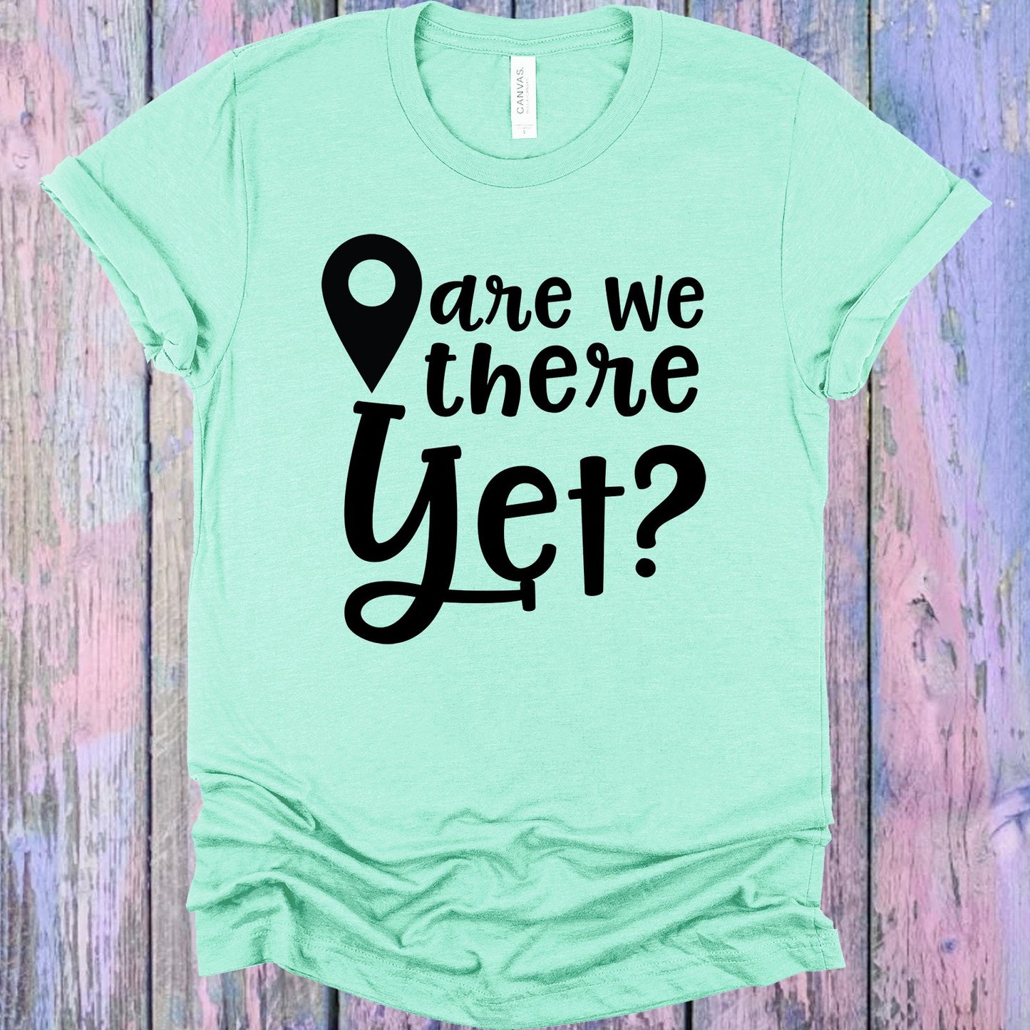 Are We There Yet Graphic Tee Graphic Tee