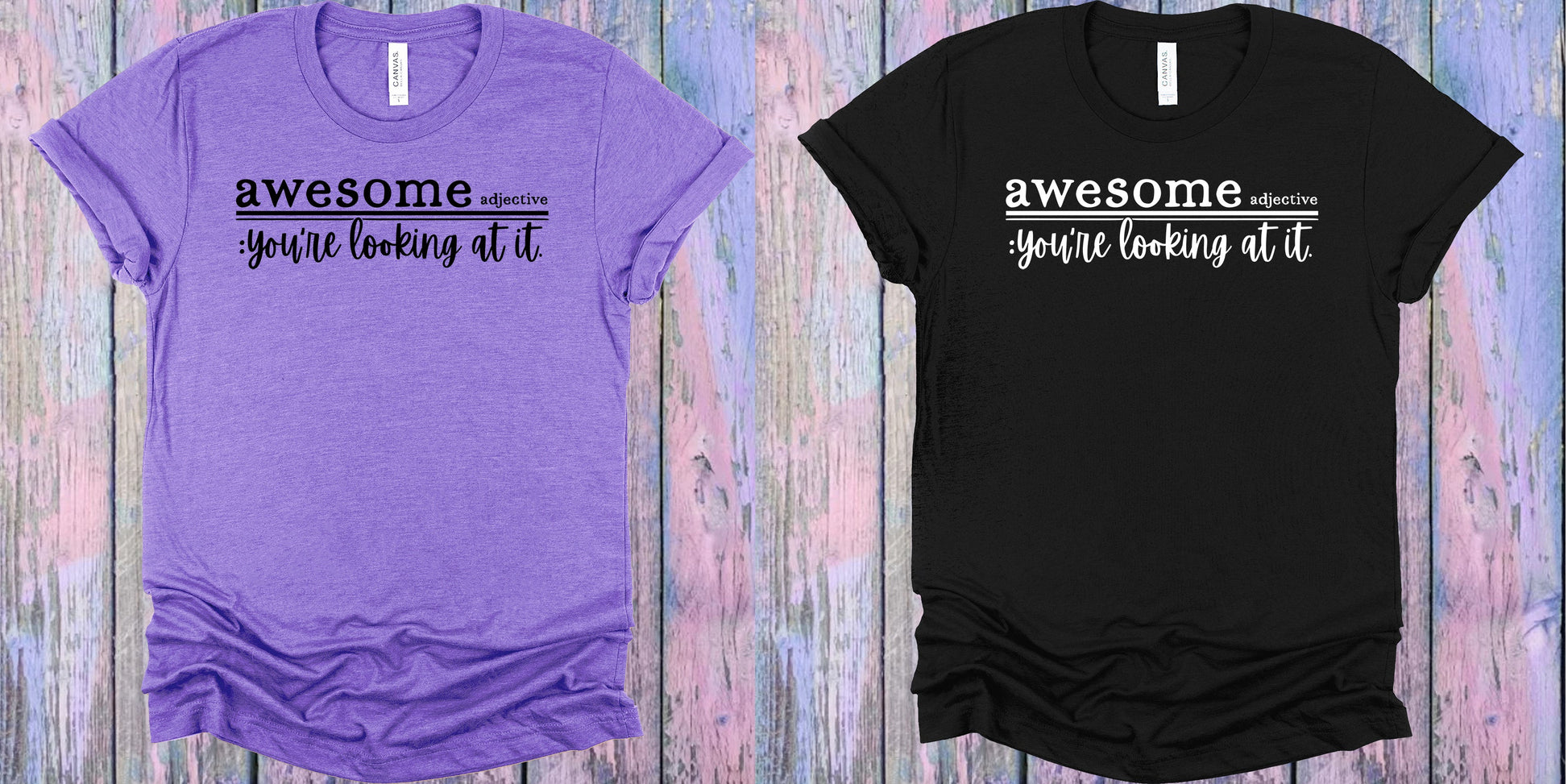 Awesome Youre Looking At It Graphic Tee Graphic Tee