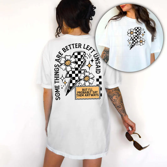 Some Things are Better Left Unsaid Graphic Tee