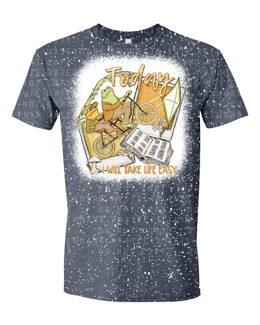 Today I Will Take Life Easy Graphic Tee
