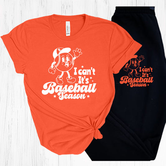I Cant Its Baseball Season Graphic Tee Graphic Tee