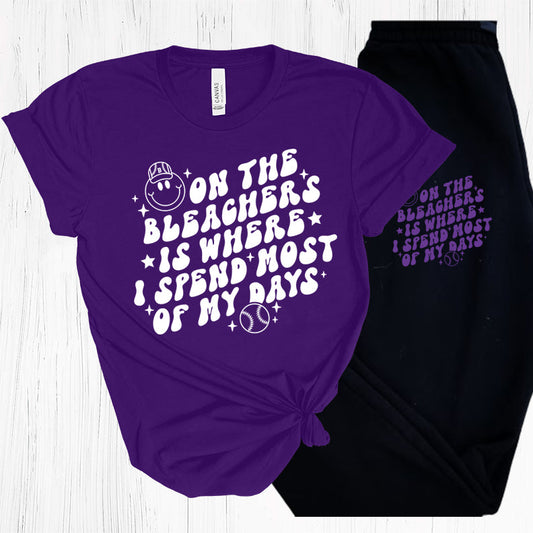 On The Bleachers Is Where I Spend Most Of My Days Graphic Tee Graphic Tee