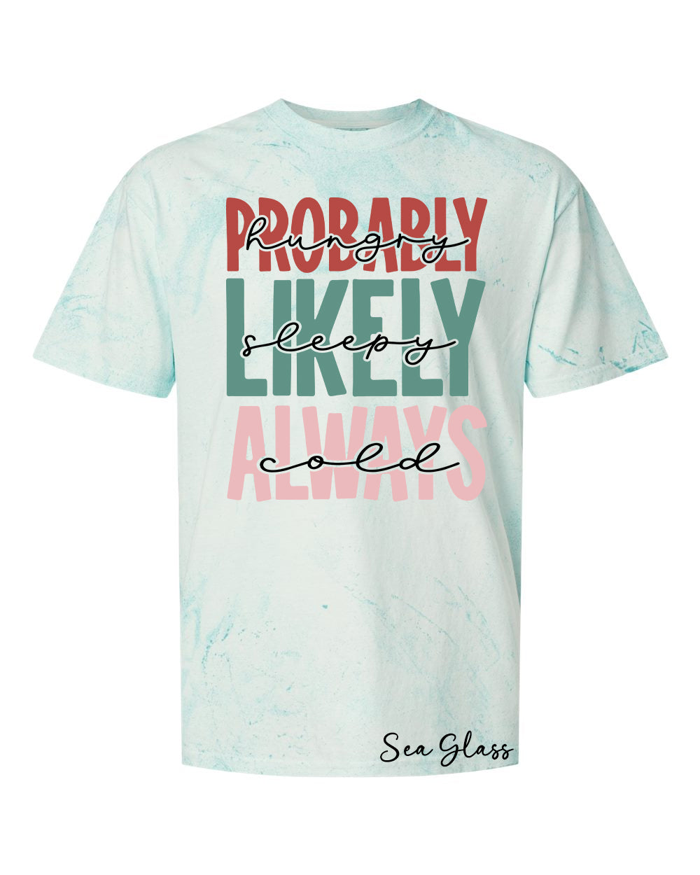Probably Hungry Likely Sleepy Always Cold Graphic Tee