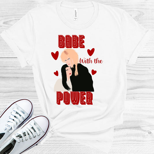 Babe With The Power Graphic Tee Graphic Tee