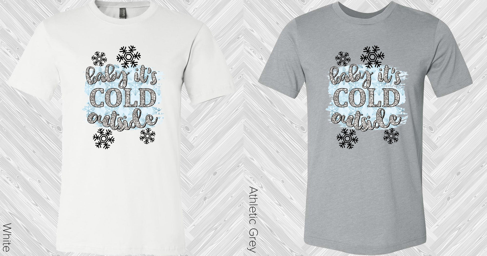 Baby Its Cold Outside Graphic Tee Graphic Tee