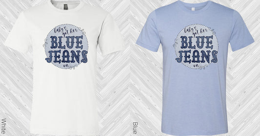 Babys Got Her Blue Jeans On Graphic Tee Graphic Tee