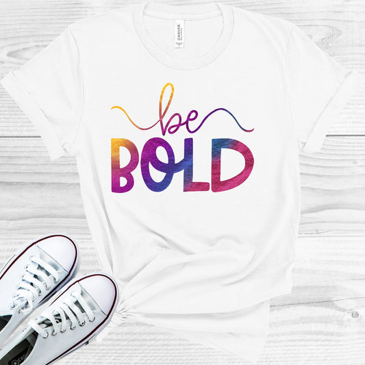 Be Bold Graphic Tee Graphic Tee