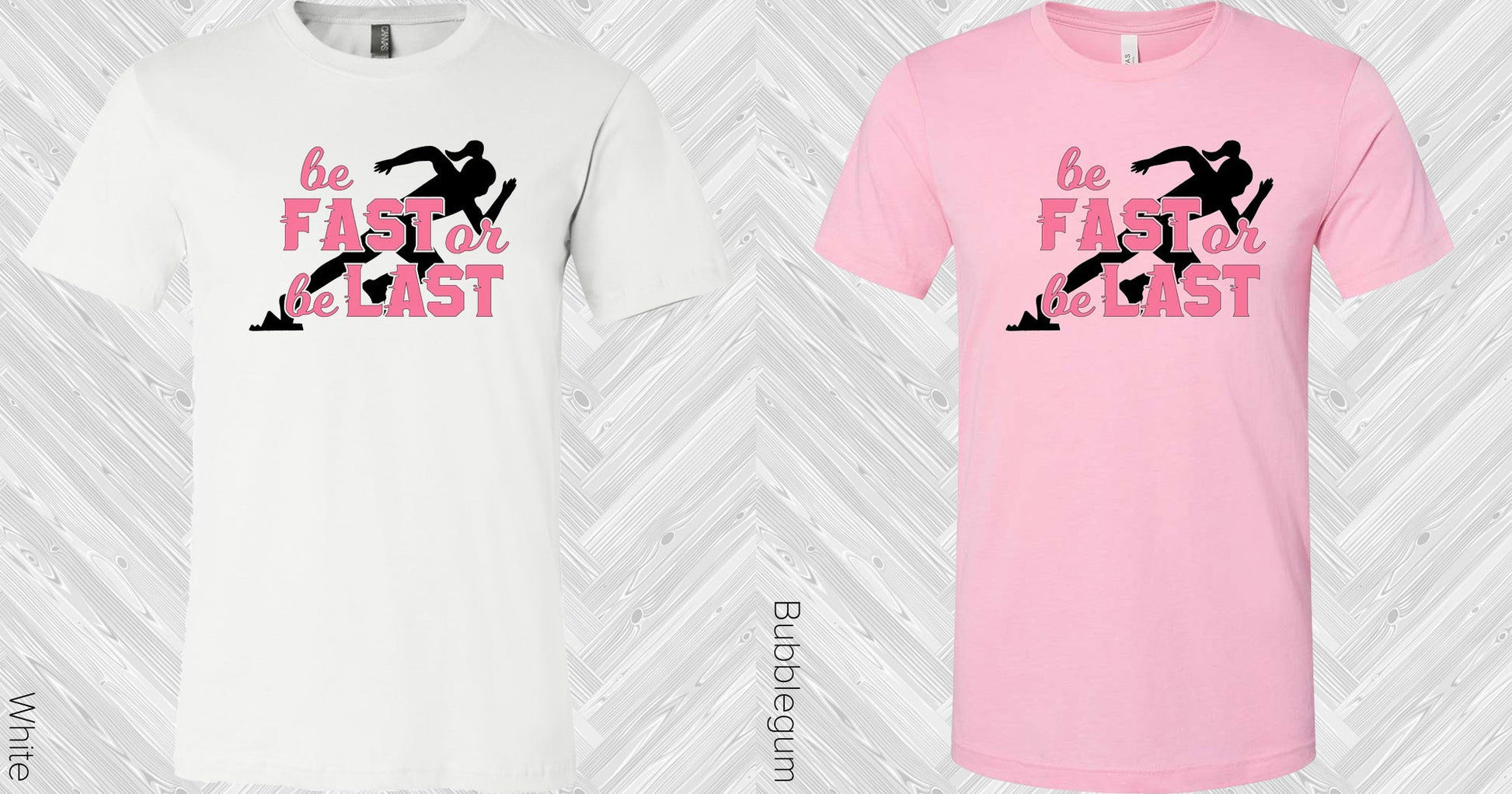 Be Fast Or Last Graphic Tee Graphic Tee