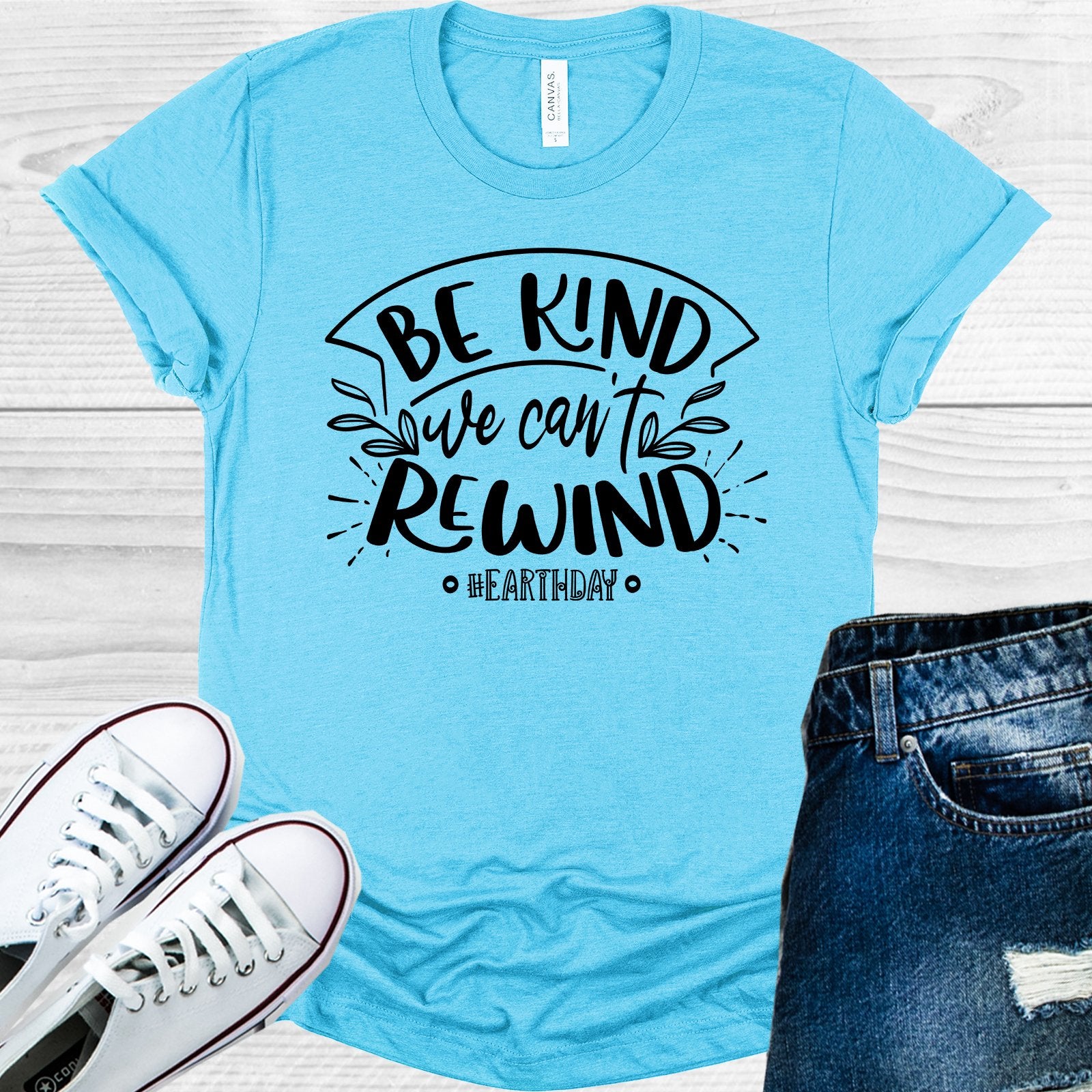 Be Kind We Cant Rewind #earthday Graphic Tee Graphic Tee